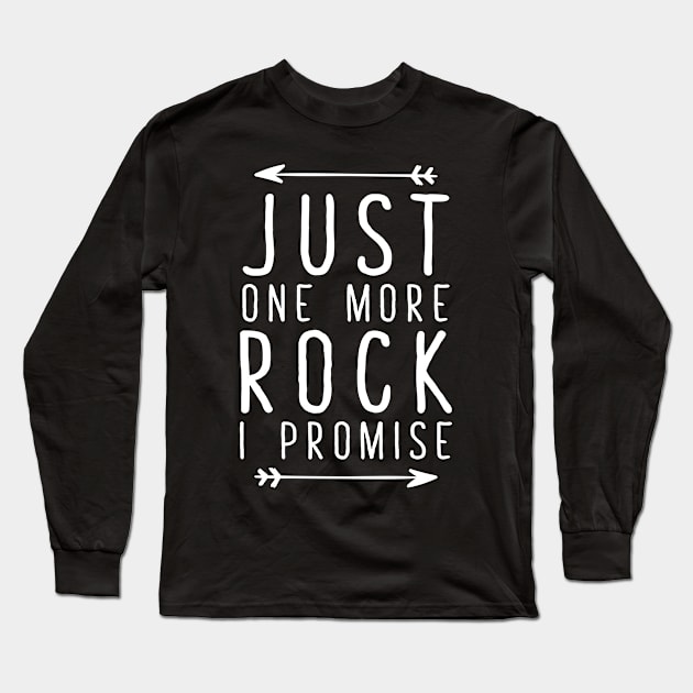 Just one more rock I promise Long Sleeve T-Shirt by captainmood